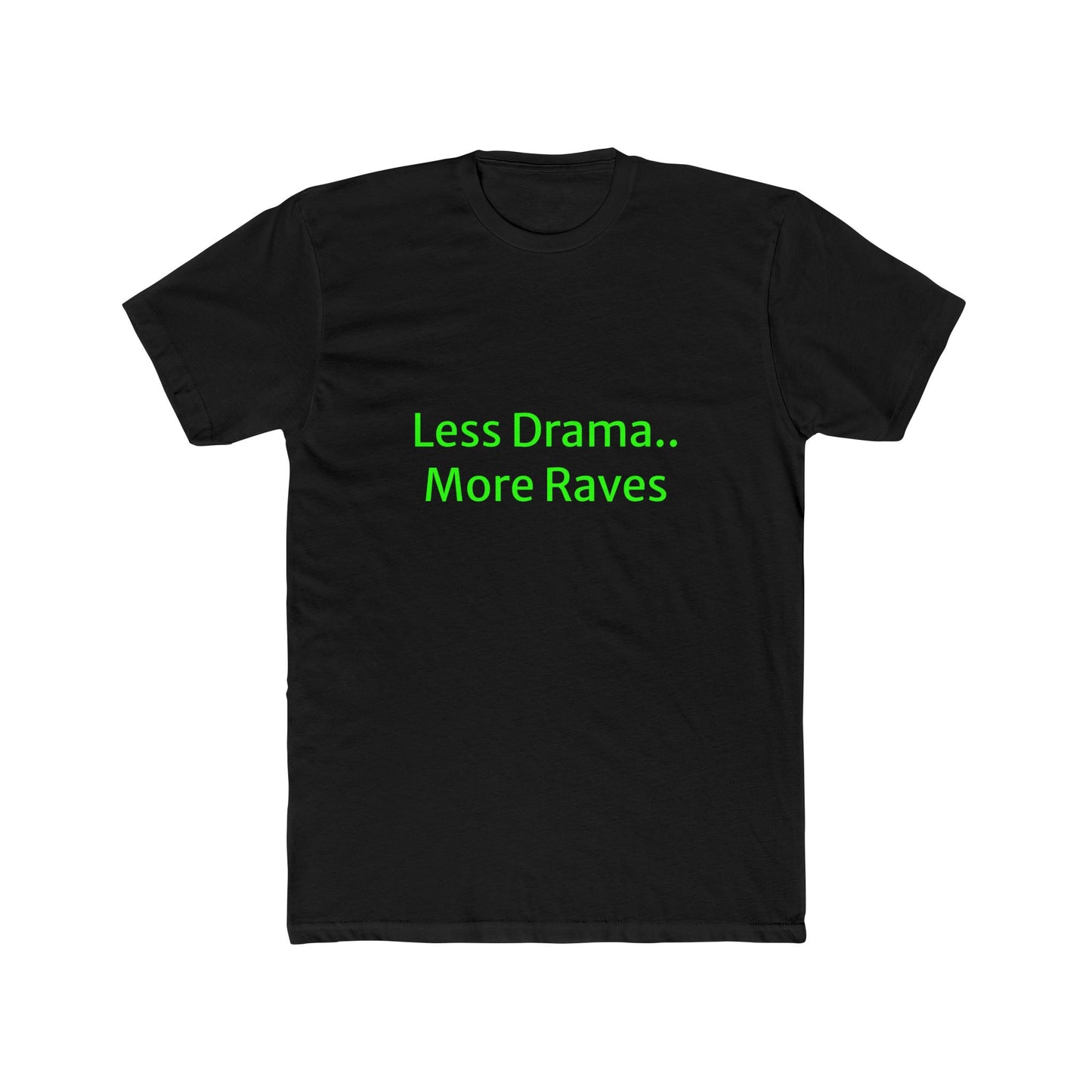 Unisex Neon Green Rave Tshirt - Less Drama, More Raves